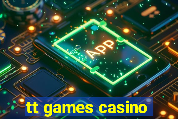 tt games casino